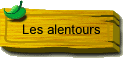 Les alentours