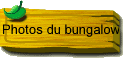 Photos du bungalow